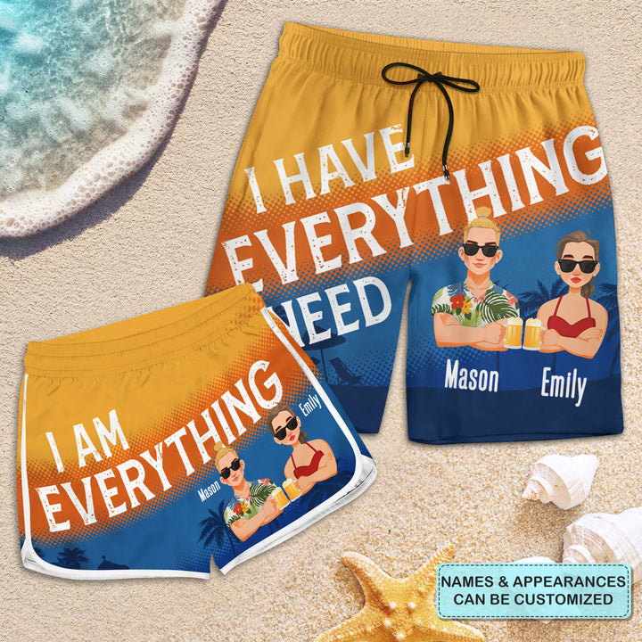 I Have Everything I Need - Personalized Custom Couple Beach Shorts - Gift For Couple