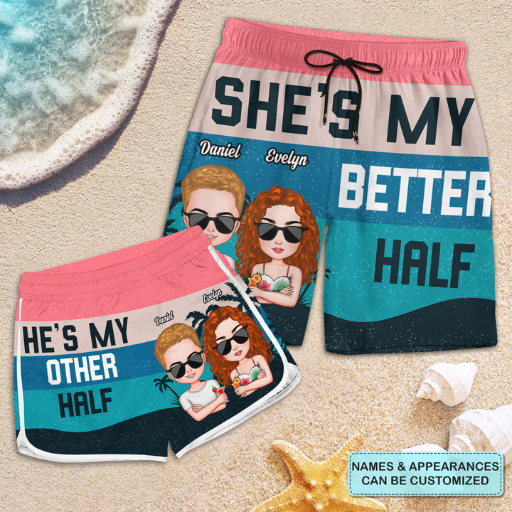 She Is My Better Half - Personalized Custom Couple Beach Shorts - Gift For Couple