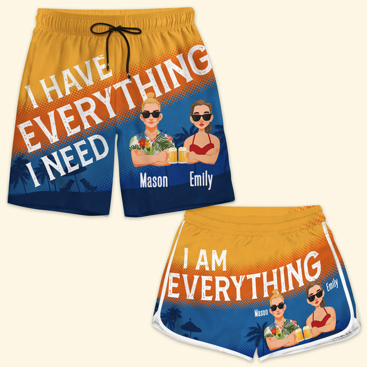 I Have Everything I Need - Personalized Custom Couple Beach Shorts - Gift For Couple