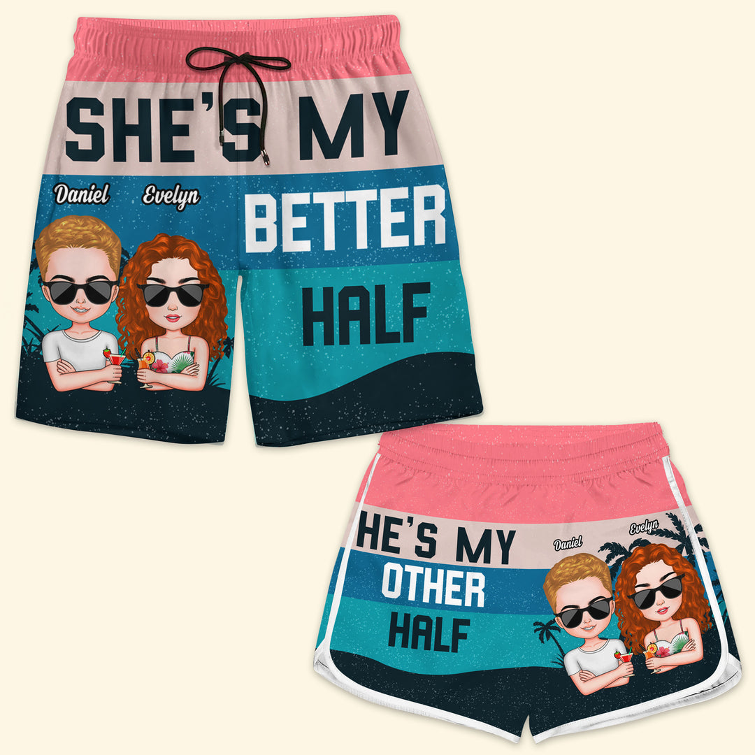 She Is My Better Half - Personalized Custom Couple Beach Shorts - Gift For Couple