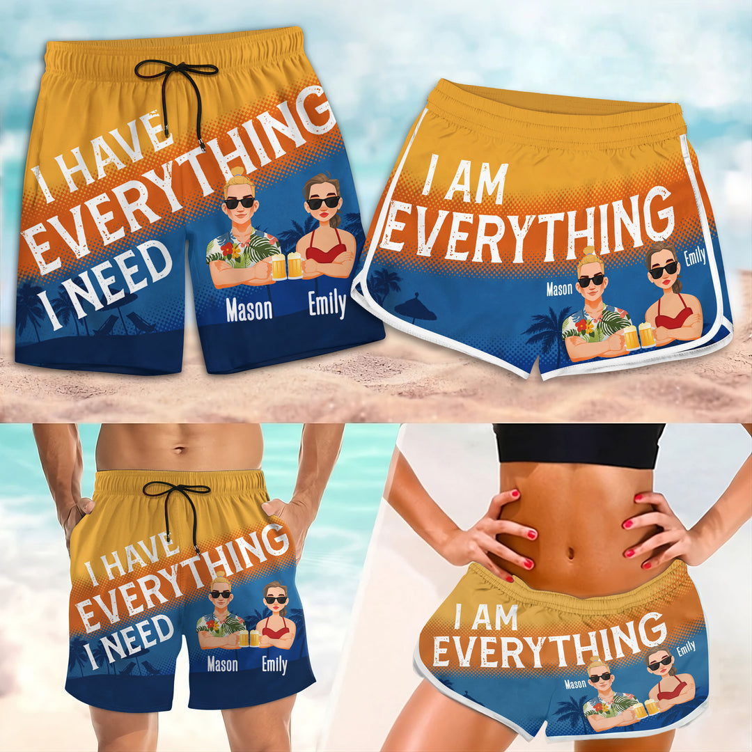 I Have Everything I Need - Personalized Custom Couple Beach Shorts - Gift For Couple