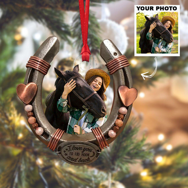 I Love You To The Moon And Back - Personalized Custom Photo Mica Ornament - Christmas Gift For Horse Lover, Family Members UPL0DM015