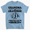 Grandma And Grandson A Bond That Can&#39;t Be Broken - T-shirt - Mother&#39;s Day Gift For Grandma