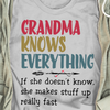 Grandma Knows Everything - T-shirt - Mother&#39;s Day Gift For Grandmother, Grandma, Grandkid ARND0014