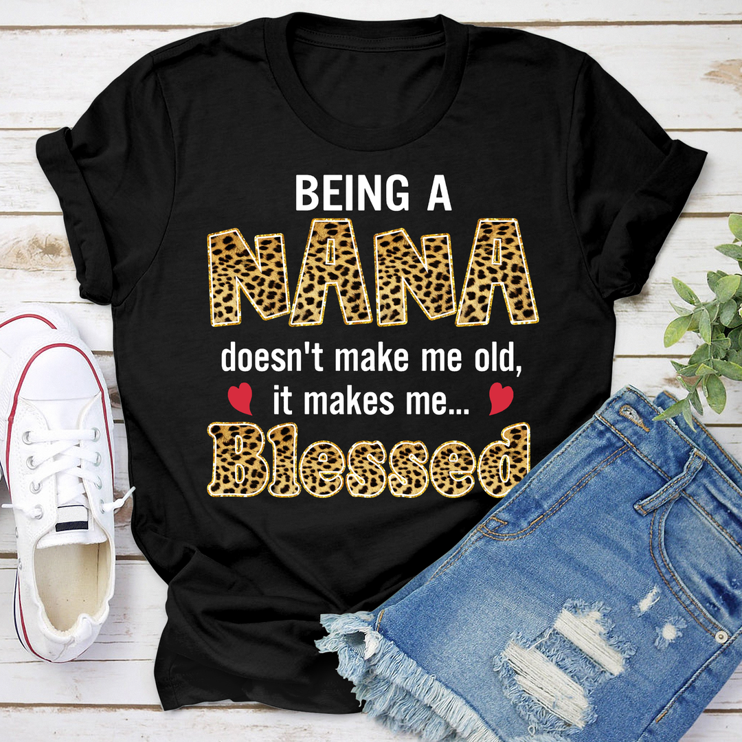 Being Grandma Doesn't Make Me Old, It Makes Me Blessed - T-shirt - Mother's Day Gift For Grandma