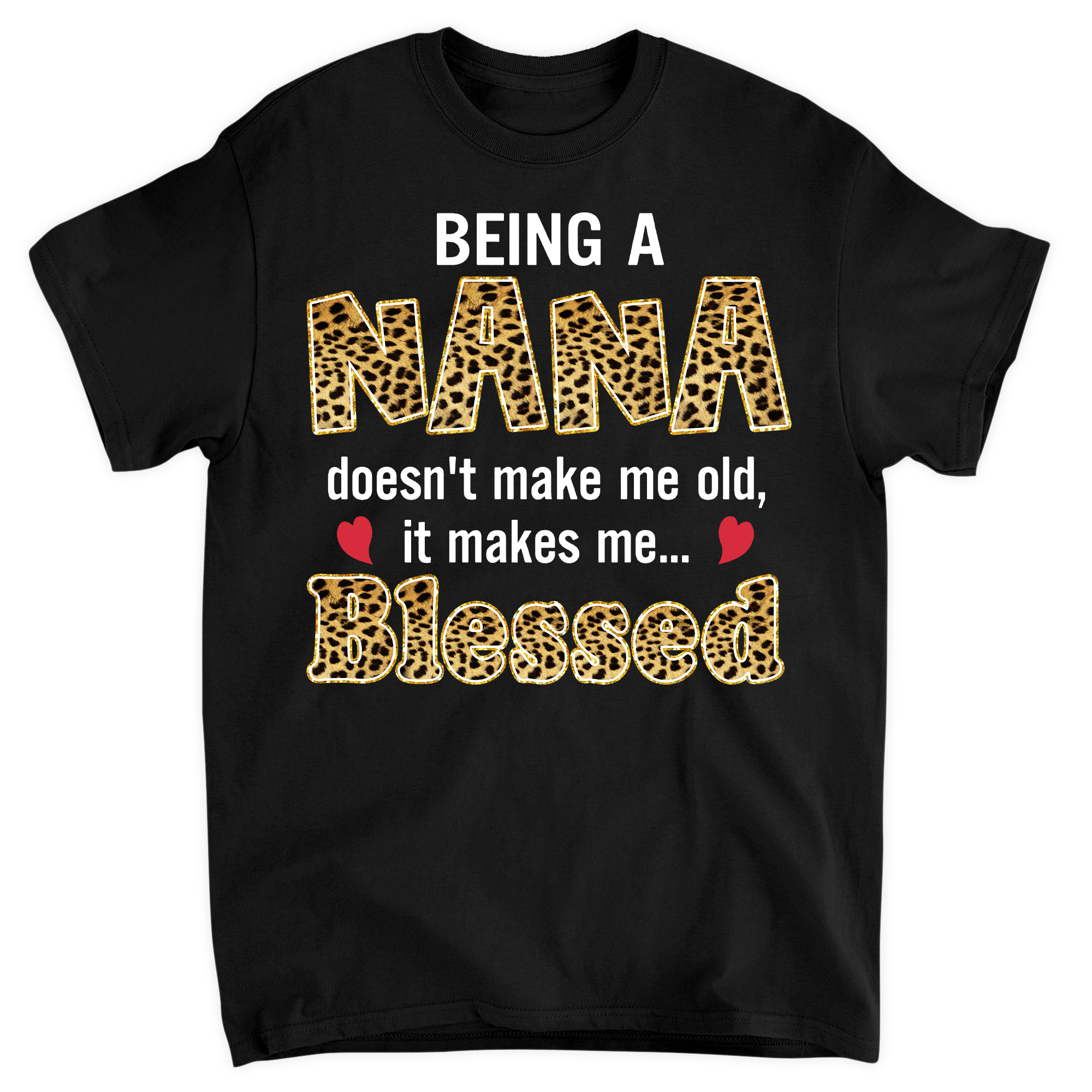Being Grandma Doesn't Make Me Old, It Makes Me Blessed - T-shirt - Mother's Day Gift For Grandmother, Grandma, ARND037