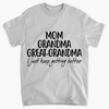 I Just Keep Getting Better - T-shirt - Mother&#39;s Day Gift For Grandmother, Grandma, Grandson ARND036