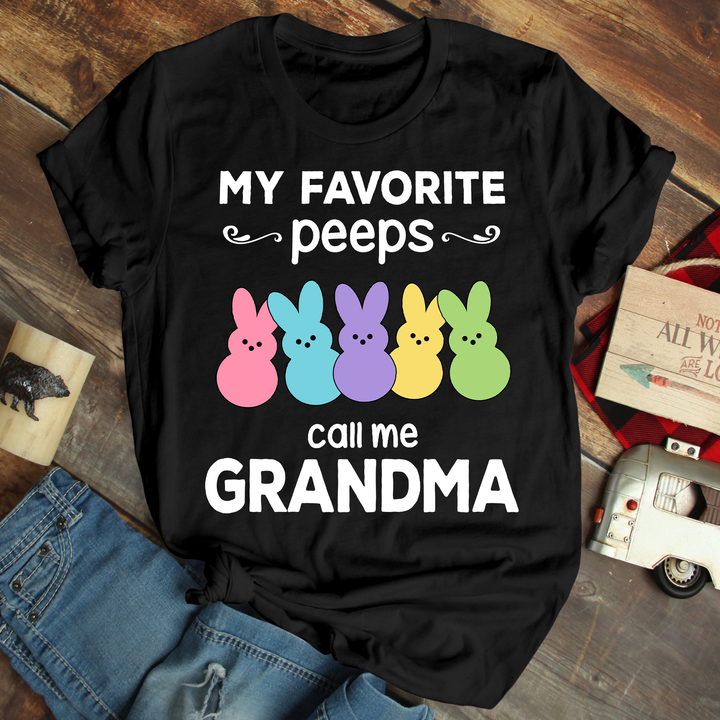 My Favorite Peeps Call Me Grandma - T-shirt - Easter Gift For Grandma