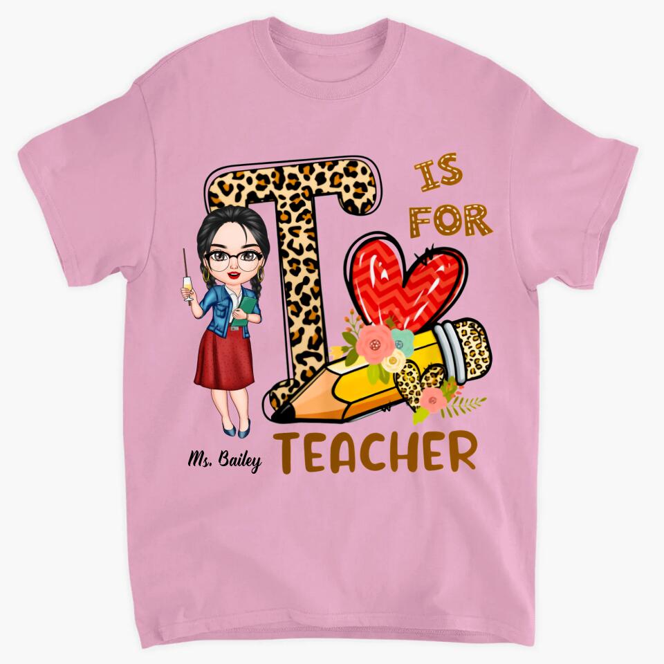 Personalized T-shirt - Gift For Teacher - T Is For Teacher