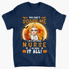 Personalized T-shirt - Gift For Nurse - You Can&#39;t Scare A Retired Nurse
