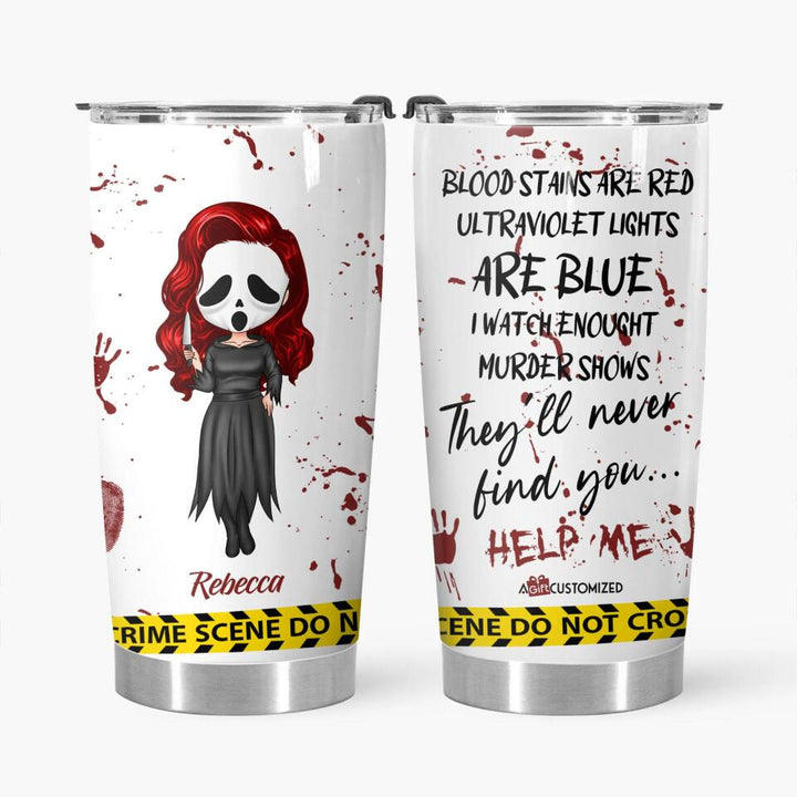 Personalized Tumbler - Gift For Halloween - They'll Never Find You