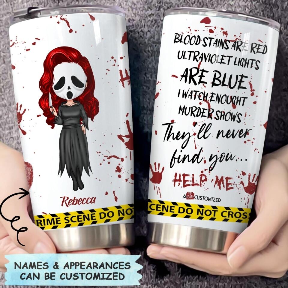 Personalized Tumbler - Gift For Halloween - They'll Never Find You