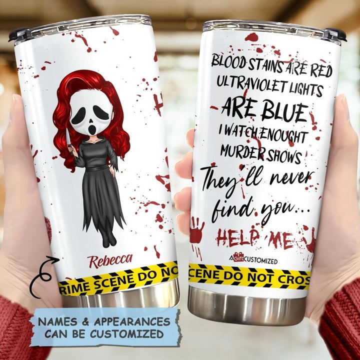 Personalized Tumbler - Gift For Halloween - They'll Never Find You