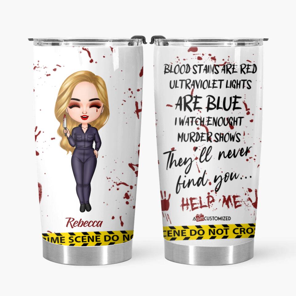 Personalized Tumbler - Gift For Halloween - They'll Never Find You