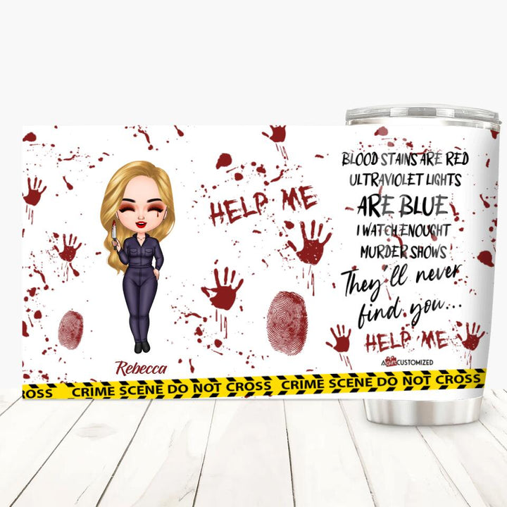 Personalized Tumbler - Gift For Halloween - They'll Never Find You