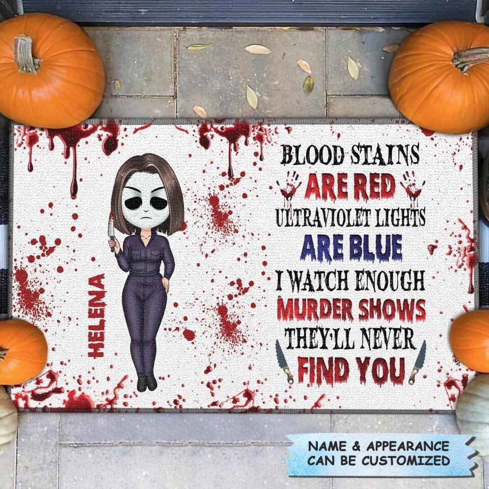 Personalized Doormat - Gift For Halloween - I Watch Enough Murder Shows They'll Never Find You