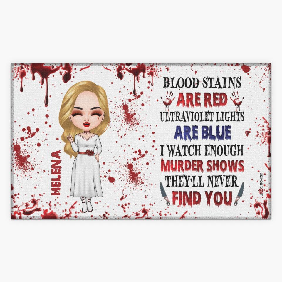 Personalized Doormat - Gift For Halloween - I Watch Enough Murder Shows They'll Never Find You