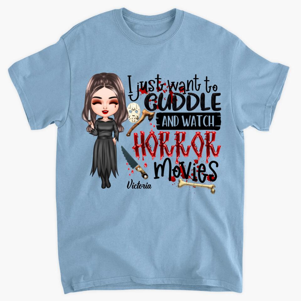 Personalized T-shirt - Gift For Halloween - I Just Want To Cuddle And Watch Horror Movies