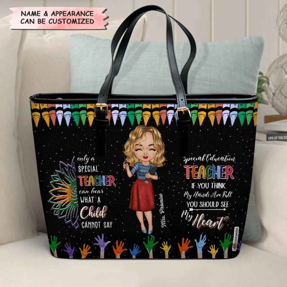 Personalized Leather Bucket Bag - Gift For Special Education Teacher - Only A Special Teacher Can Hear What A Child Cannot Say