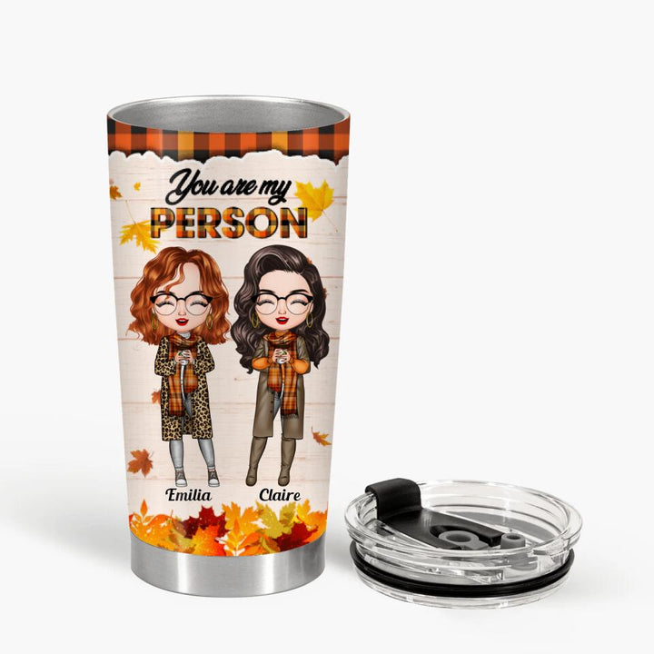 Personalized Tumbler - Gift For Friend - You Are My Person Fall