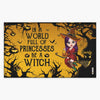 Personalized Doormat - Gift For Witch - In A World Full Of Princesses Be A Witch