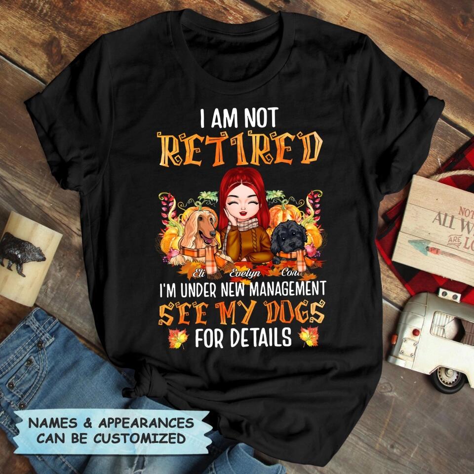 Personalized T-shirt - Gift For Dog Lover - I Am Not Retired