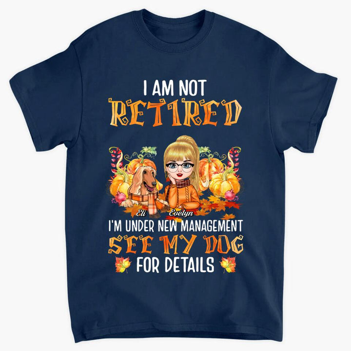 Personalized T-shirt - Gift For Dog Lover - I Am Not Retired