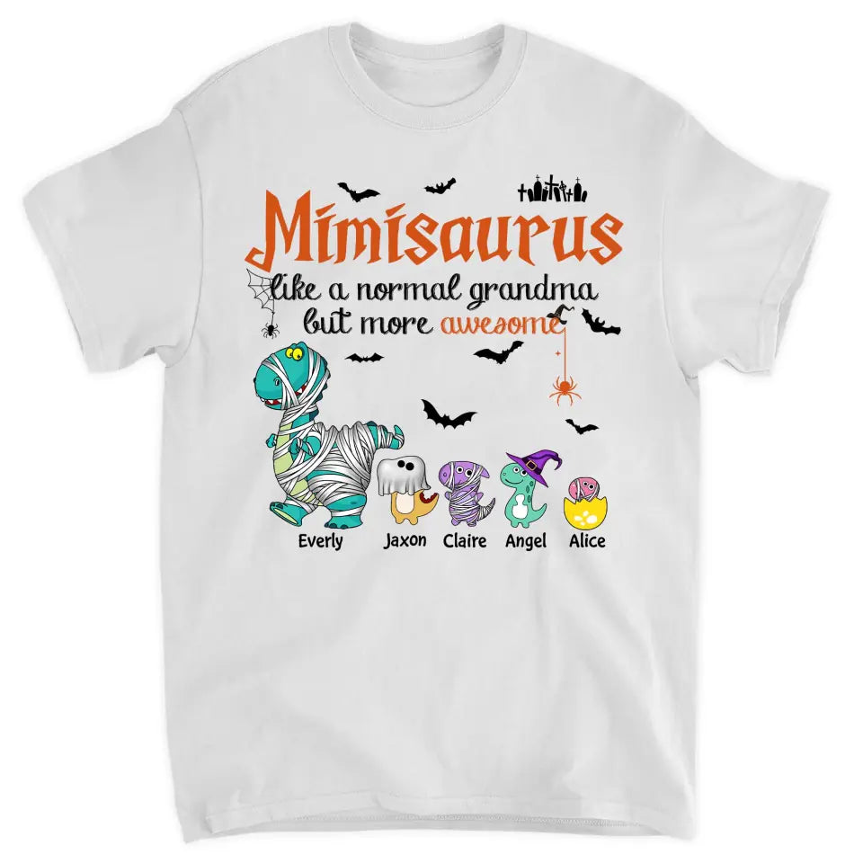 Personalized T-shirt - Gift For Grandma - Mimisaurus Like A Normal Grandma But More Awesome