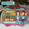 Personalized Aluminium Ornament - Gift For Friend - You&#39;re The She To My Nanigans