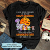 Personalized T-shirt - Gift For Grandma - I Have Never Dreamed I&#39;d Be This Crazy Grandma