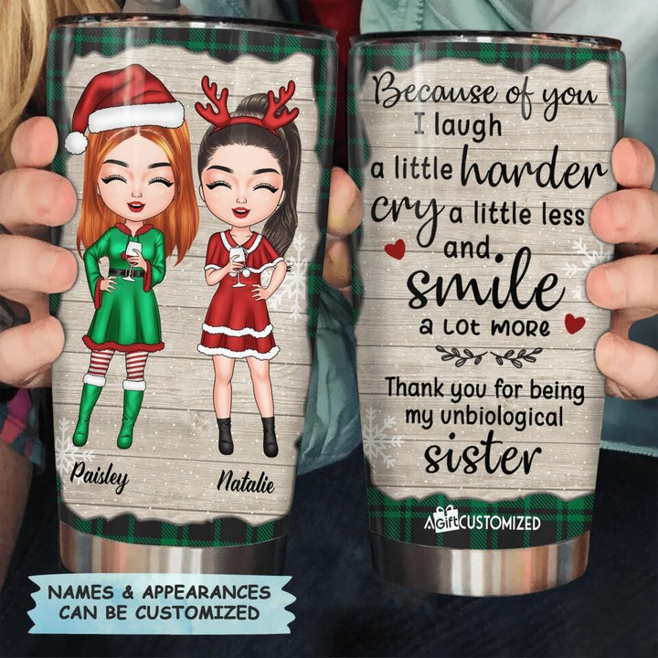 Personalized Tumbler - Gift For Friend - Because Of You I Laugh A Little Harder