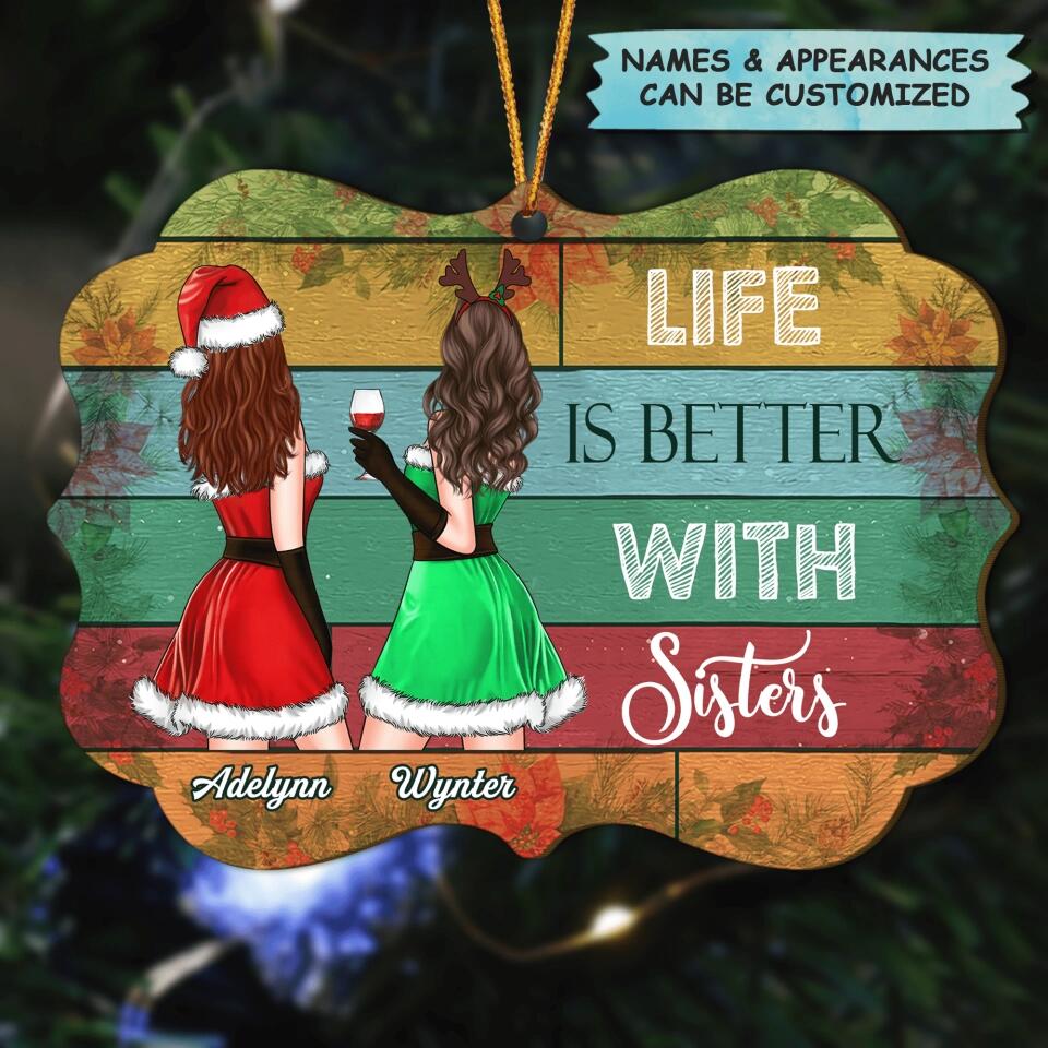 Personalized Wood Ornament - Gift For Sister - Life Is Better With Sisters