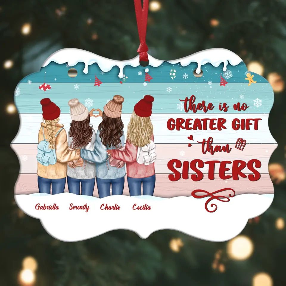 Personalized Aluminium Ornament - Gift For Sister - There Is No Greater Gift Than Sisters