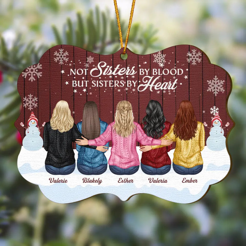 Personalized Wood Ornament - Gift For Friend - Not Sisters By Blood But Sisters By Heart