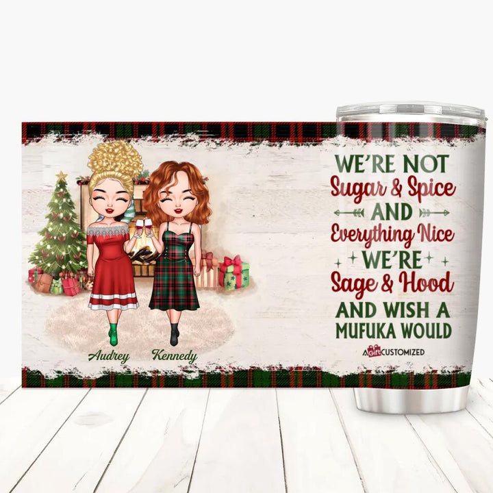 Personalized Tumbler - Gift For Friend - We're Not Sugar & Spice And Everything Nice