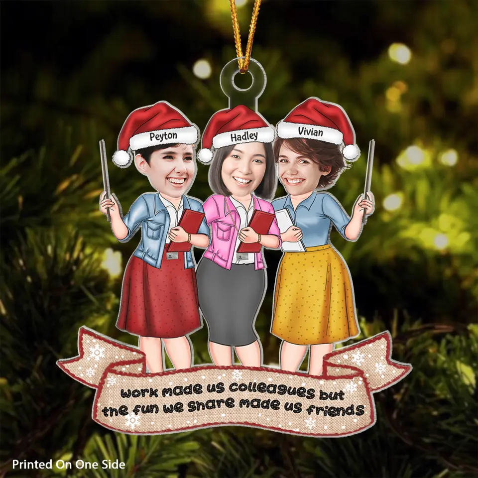 Personalized Photo Mica Ornament - Gift For Teacher - Work Made Us Colleagues ARND037 AGCTD006