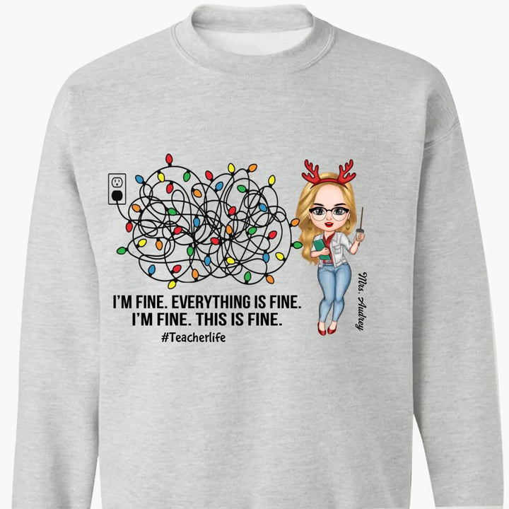 Personalized Hoodie - Gift For Teacher - I'm Fine Everything Is Fine