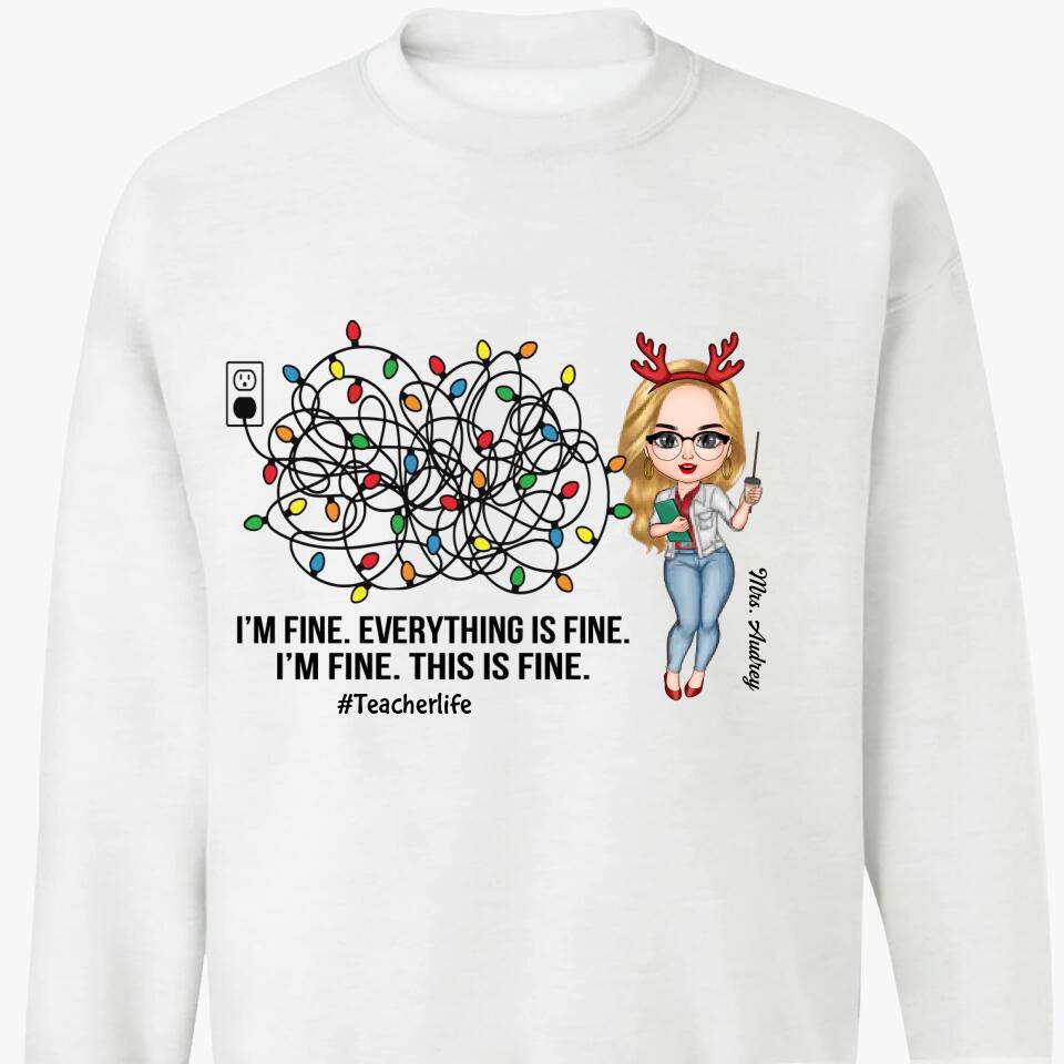 Personalized Hoodie - Gift For Teacher - I'm Fine Everything Is Fine