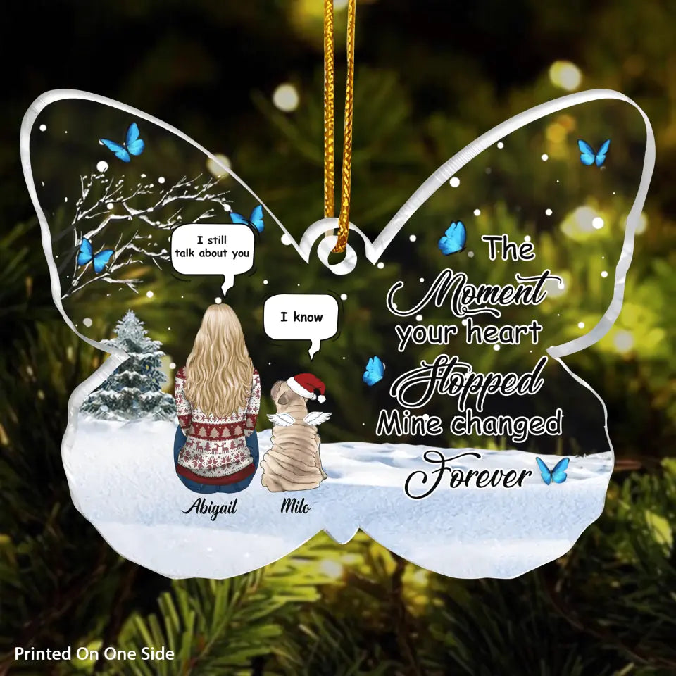 Personalized Mica Ornament - Gift For Pet Lover - The Moment Your Heart Stopped Mine Changed Forever