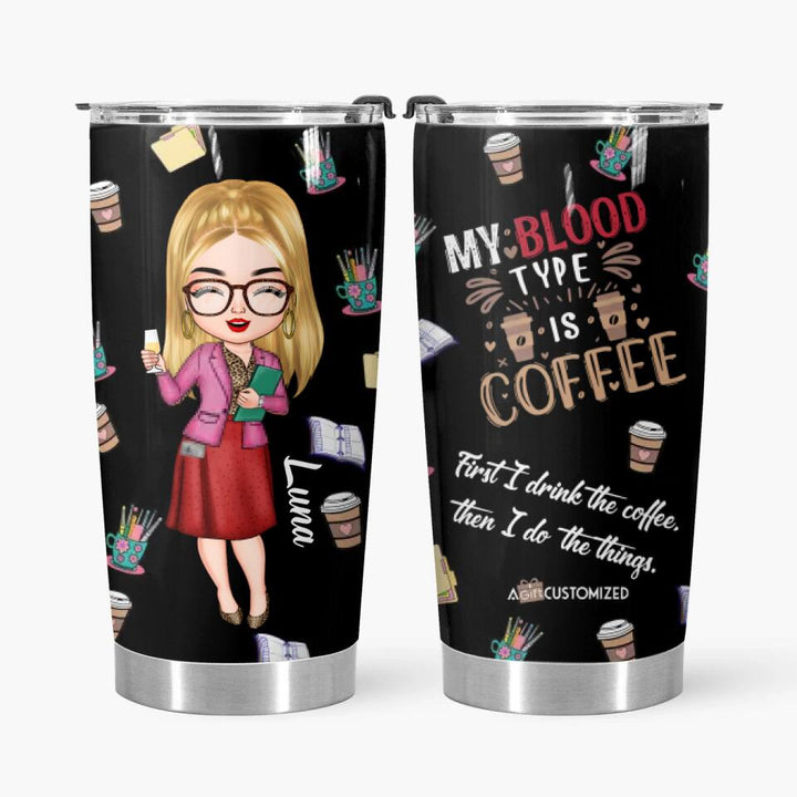 Personalized Tumbler - Gift For Probation Officer - First I Drink Coffee Then I Do The Things