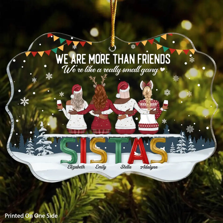 Personalized Mica Ornament - Gift For Friend - We Are More Than Friends ARND036