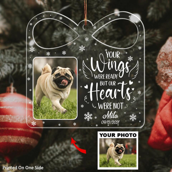 Personalized Photo Mica Ornament - Gift For Dog Lover - Your Wings Were Ready But Our Hearts Were Not ARND005