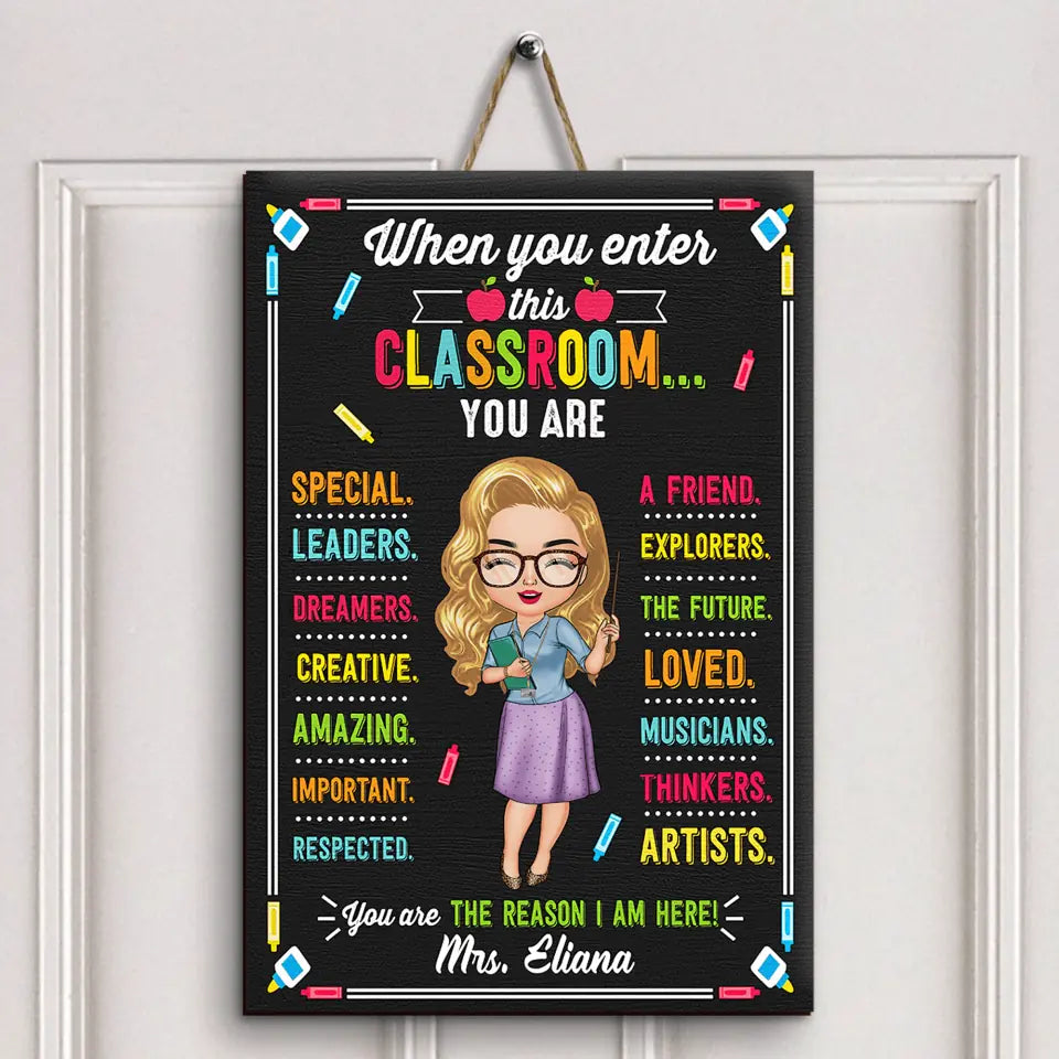 Personalized Door Sign - Gift For Teacher - When You Enter This Classroom ARND0014