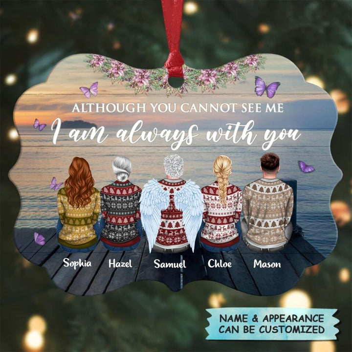 Personalized Aluminium Ornament - Gift For Family Member - Although You Cannot See Me I Am Always With You ARND037