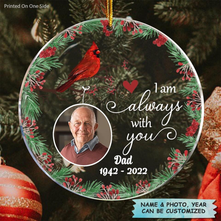 I Am Always With You - Personalized Mica Ornament - Christmas Gift For Family Member