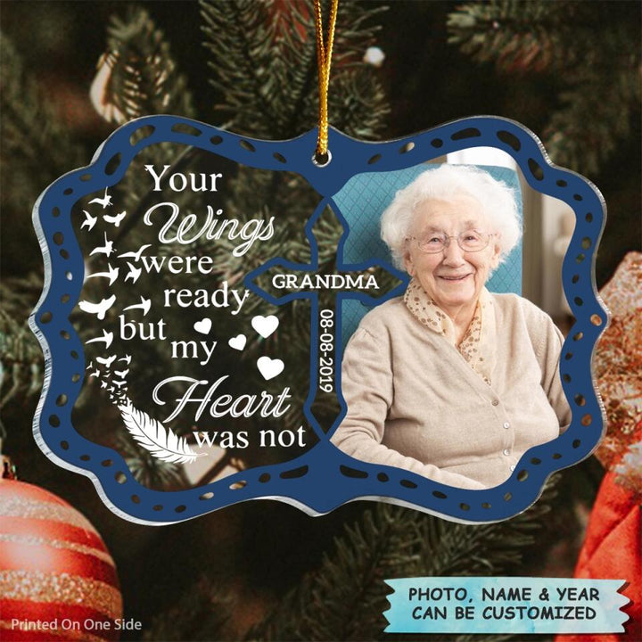 Your Wings Were Ready But My Heart Was Not - Personalized Photo Mica Ornament - Christmas Gift For Family