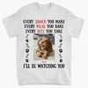 Personalized T-shirt - Gift For Dog Lover - I&#39;ll Be Watching You ARND018 AGCKH020