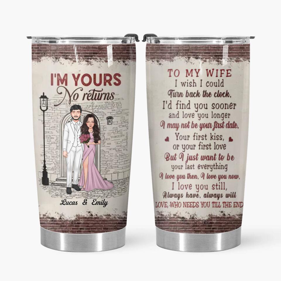 Personalized Tumbler - Gift For Couple - I'm Yours No Returns ARND036