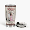 Personalized Tumbler - Gift For Couple - I&#39;m Yours No Returns ARND036