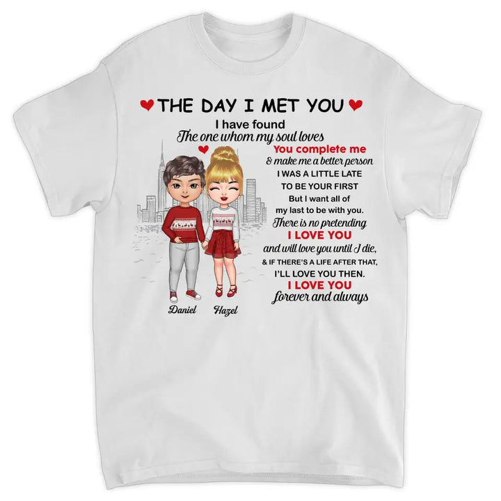 Personalized T-shirt - Gift For Couple - The Day I Met You Have Found I Love You ARND037